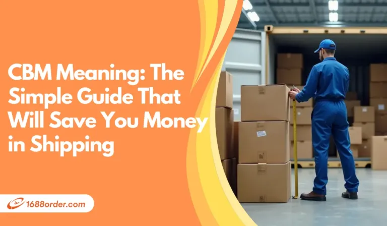 CBM Meaning: The Simple Guide That Will Save You Money in Shipping